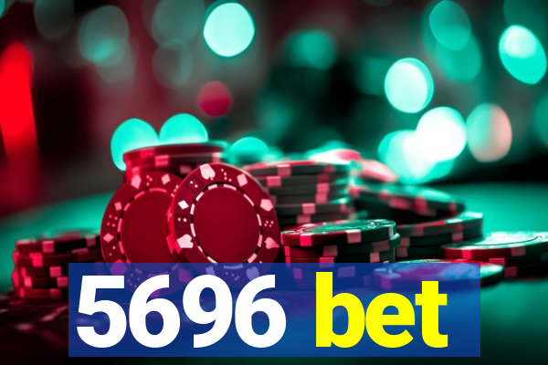 5696 bet